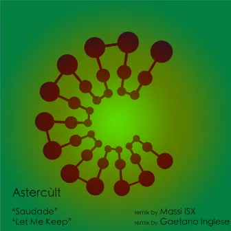 Saudade / Let Me Keep by Astercult