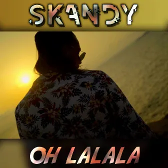 Oh lalala by Skandy