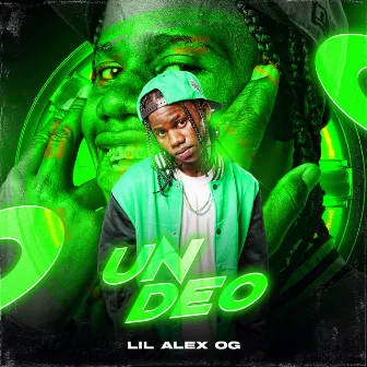 Un Deo by Lil Alex OG