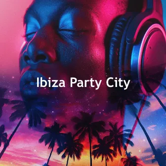 Ibiza Party City by After beach ibiza lounge