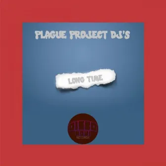 Long Time by Plague project DJ's