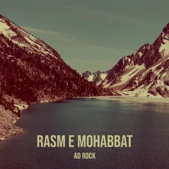 Rasm E Mohabbat by Ad Rock