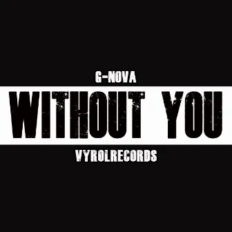 Without you by G Nova