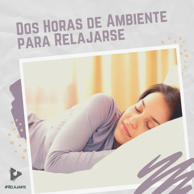 2 Horas de Ambiente para Relajarse