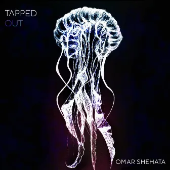 Tapped Out by Omar Shehata