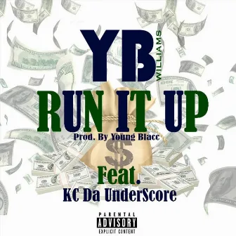 Run It Up by Yb Williams