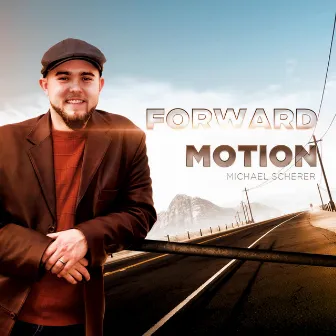 Forward Motion by Michael Scherer