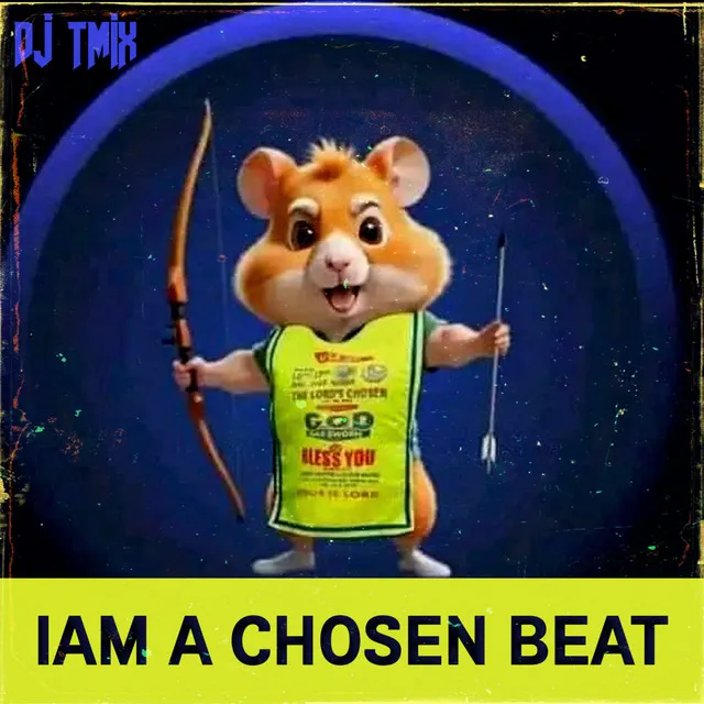 iam a chosen beat