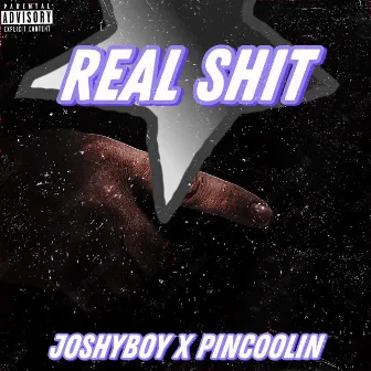 REAL SHIT by Joshyboy