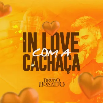 In Love Com a Cachaça by Bruno Bonatto