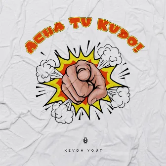 Acha Tu Kudo by Kevoh Yout