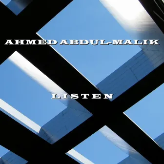 Listen by Ahmed Abdul-Malik