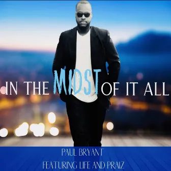 In the Midst of It All by Paul Bryant