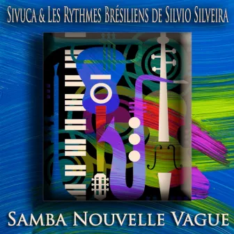 Samba Nouvelle Vague (Bossa Nova Jazz) by Les Rythmes brésiliens de Silvio Silveira