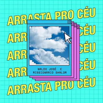 Arrasta pro Céu by Naldo José