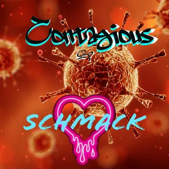 Contagious by SCHMACK