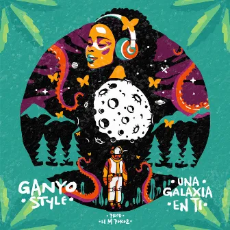 Una Galaxia en Ti by Ganyo El Verbal Indumil