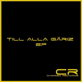 Till Alla Gäriz EP by Chorizo Records