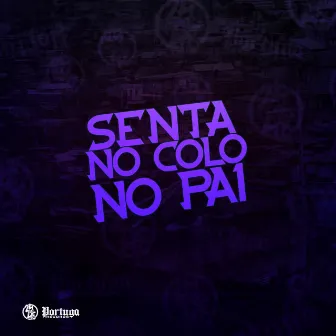 Senta no Colo do Pai by DJ SZ