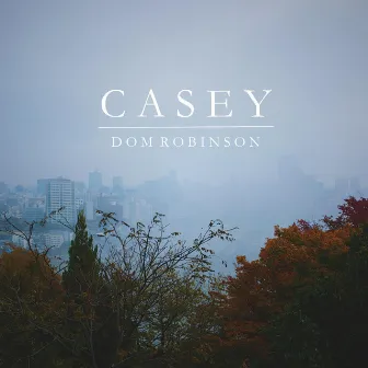 Casey by Dom Robinson