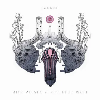 Launch by Miss Velvet and the Blue Wolf