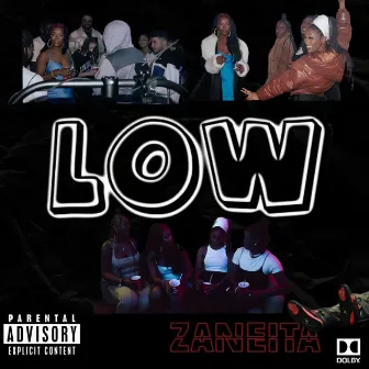 LOW by Zaneita