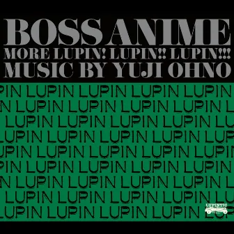 BOSS ANIME MORE LUPIN! LUPIN!! LUPIN!!! by Yuji Ohno