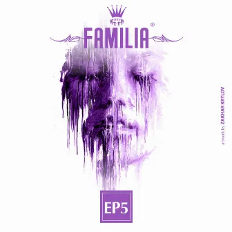 FAMILIA EP5 by Joe Blake