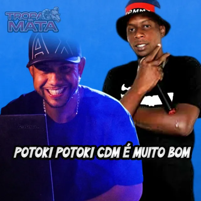 Potoki potoki CDM é muito bom