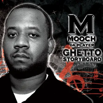 The Ghetto Storyboard by Mooch Da Player