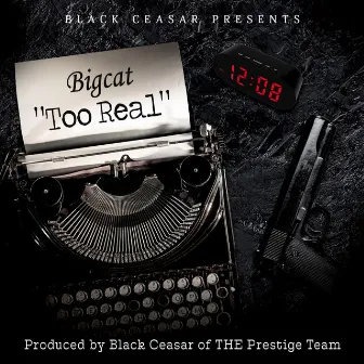 Too Real by Black Ceasar