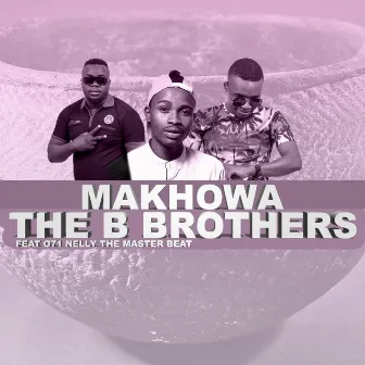 Makhowa by The B Brothers