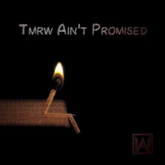 Tmrw Ain't Promised by Adam Walsh