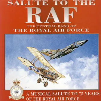 Salute To The RAF by Central Band Of The Royal Air Force