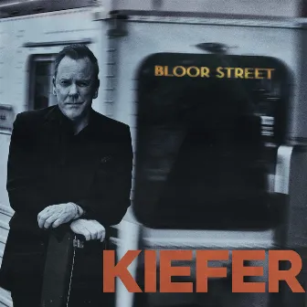 Bloor Street by Kiefer Sutherland