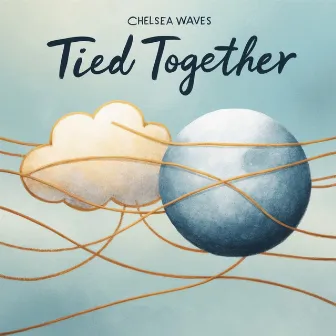 Tied Together by Chelsea Waves