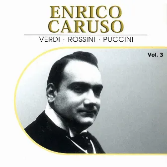 Enrico Caruso, Vol. 3 (Recordings 1911-1913) by Enrico Caruso