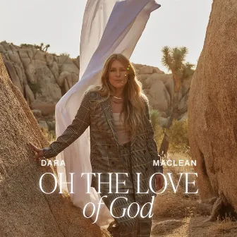 Oh the Love of God by Dara Maclean