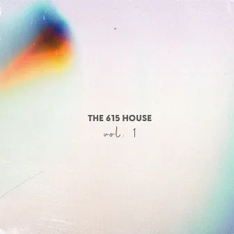 The 615 House, vol. 1 by The 615 House