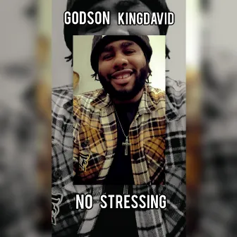 No Stressing by GodSon KingDavid