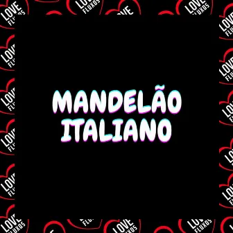 Mandelão Italiano by DJ MQS