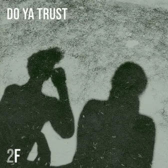 Do Ya Trust by 2fred