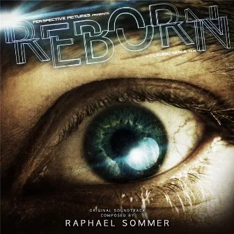 Reborn (Original Soundtrack) by Raphael Sommer