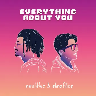 Everything About You by Neolithic