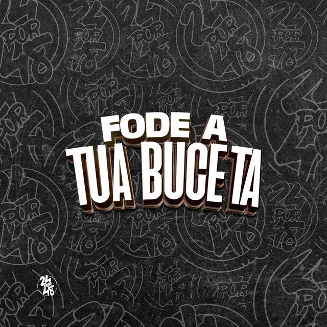 Fode a Tua Buceta