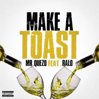 Make a Toast by Mr. Quezo