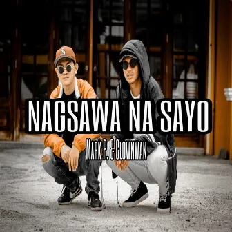 Nagsawa Na Sayo by Mark P.