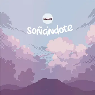 Soñándote by Nattee