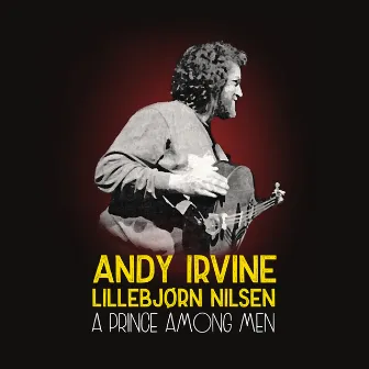 A Prince Among Men by Andy Irvine