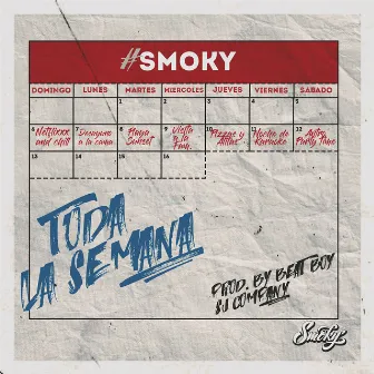 Toda La Semana by Smoky